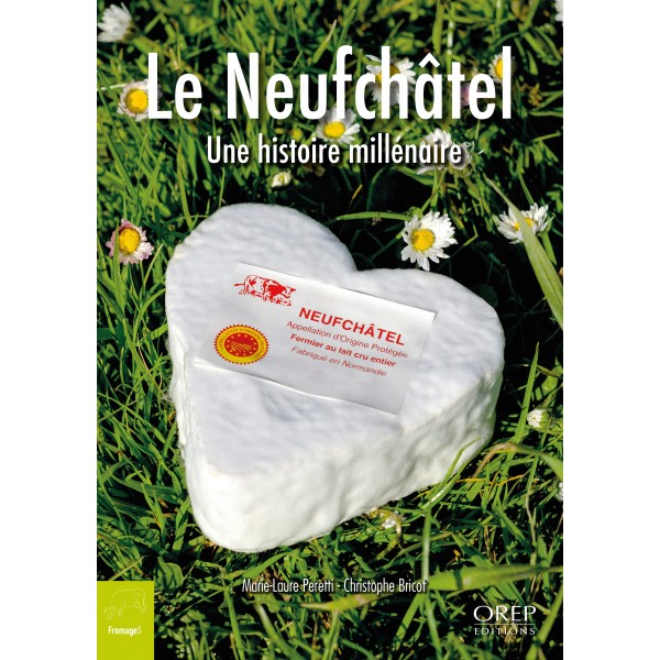 CUISINE - Le Neufchâtel Une histoire millénaire