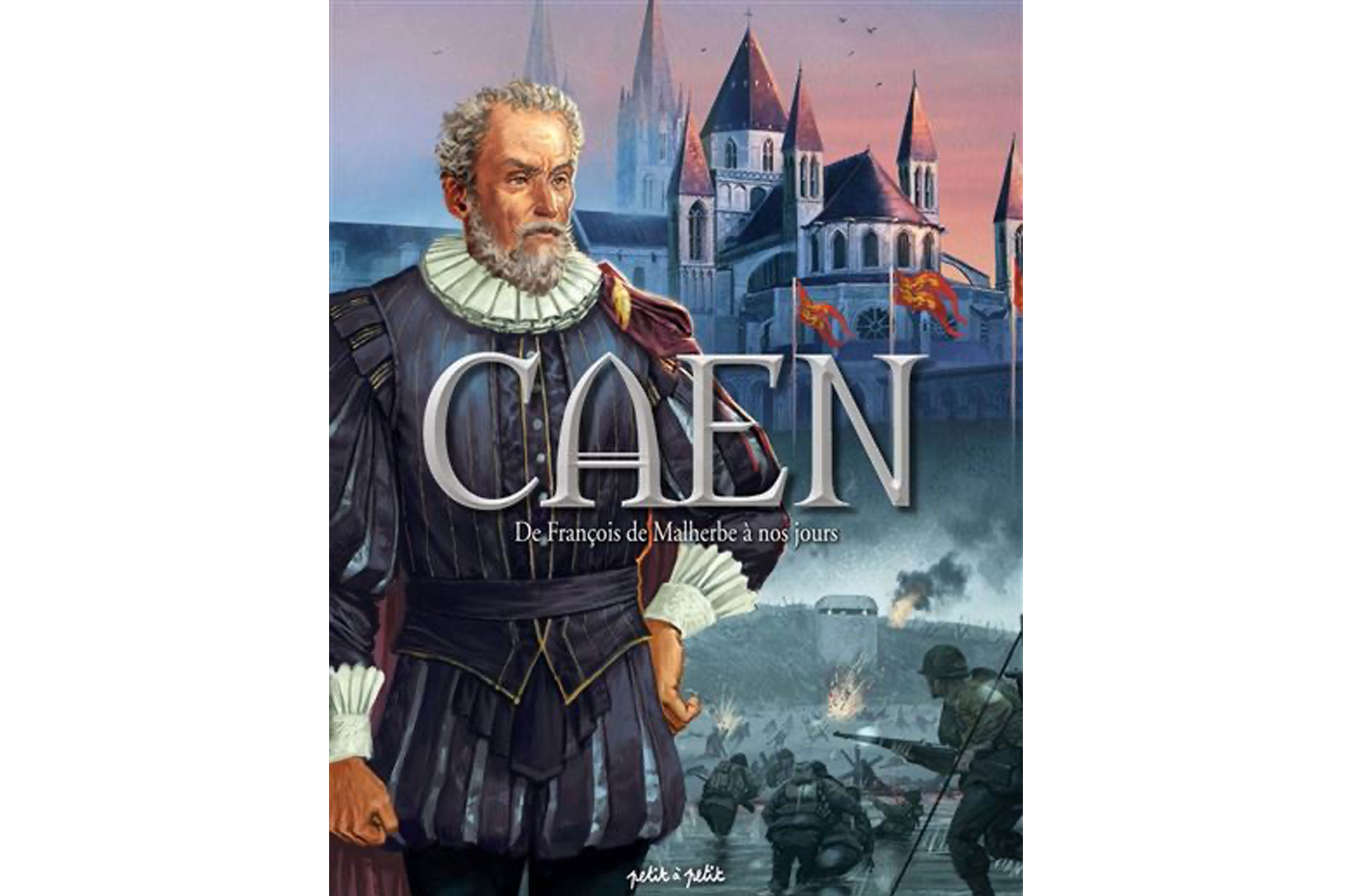 Caen en BD - Tome 2 : Caen T2, De François de Malherbe à nos jours